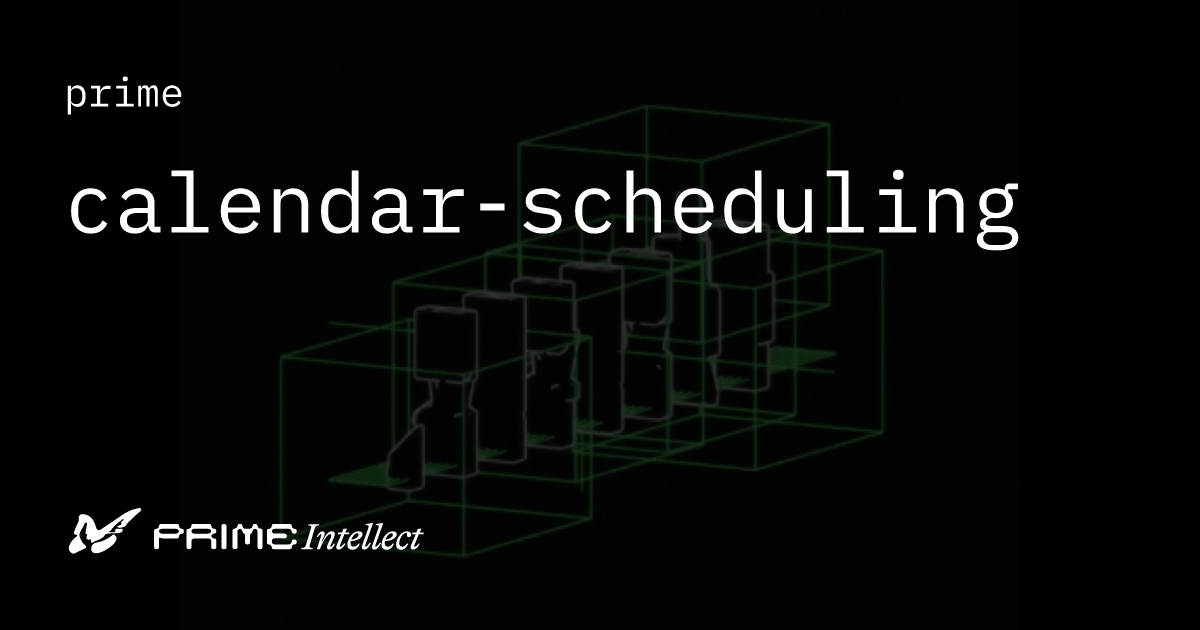 calendar-scheduling | Prime Intellect